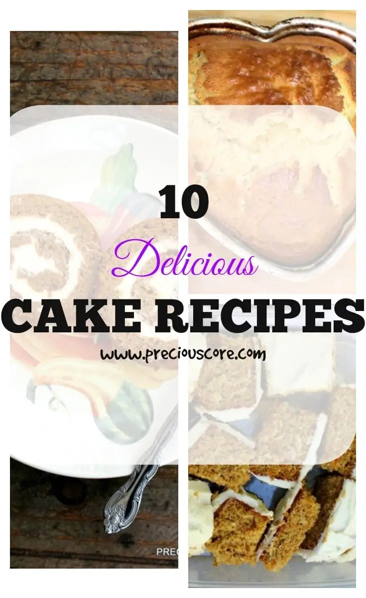 10 DELICIOUS CAKE RECIPES YOU MUST MAKE!