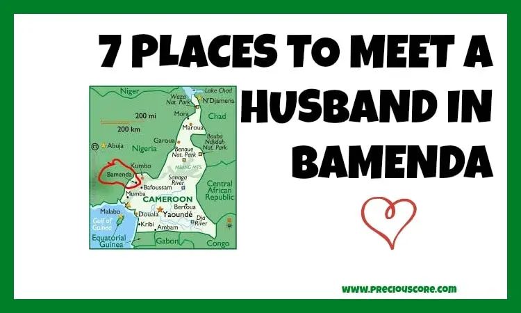 7 PLACES TO MEET A HUSBAND IN BAMENDA