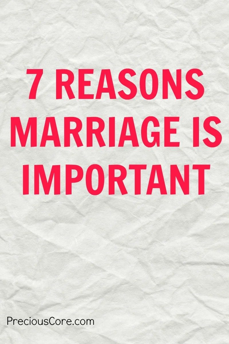 7 Reasons Marriage Is Important
