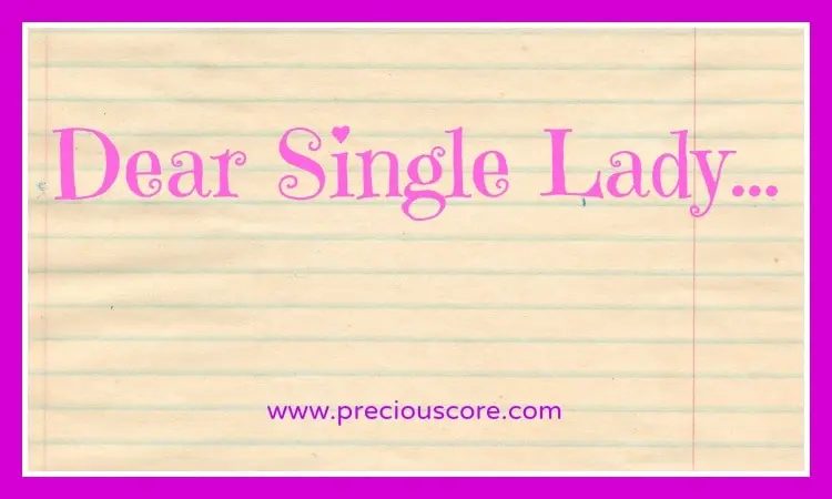 AN OPEN LETTER TO SINGLE LADIES