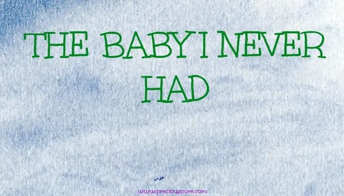 THE BABY we NEVER HAD