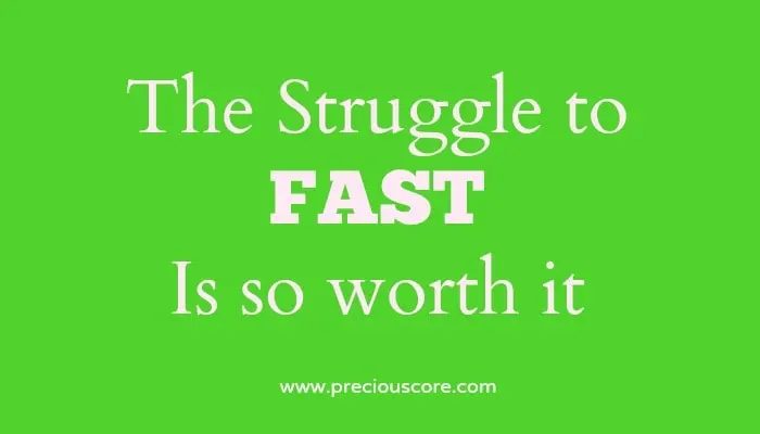 THE STRUGGLE TO FAST