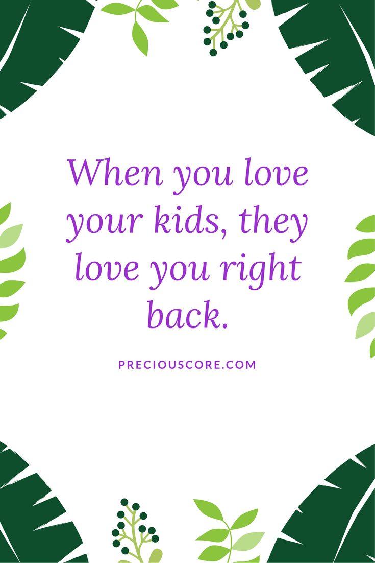 WHEN YOU LOVE YOUR KIDS