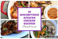 10 Irresistible African Chicken Recipes to Try Tonight