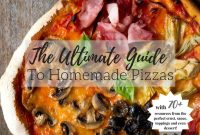 Homemade Pizza Masterclass: Recipes, Techniques & Toppings