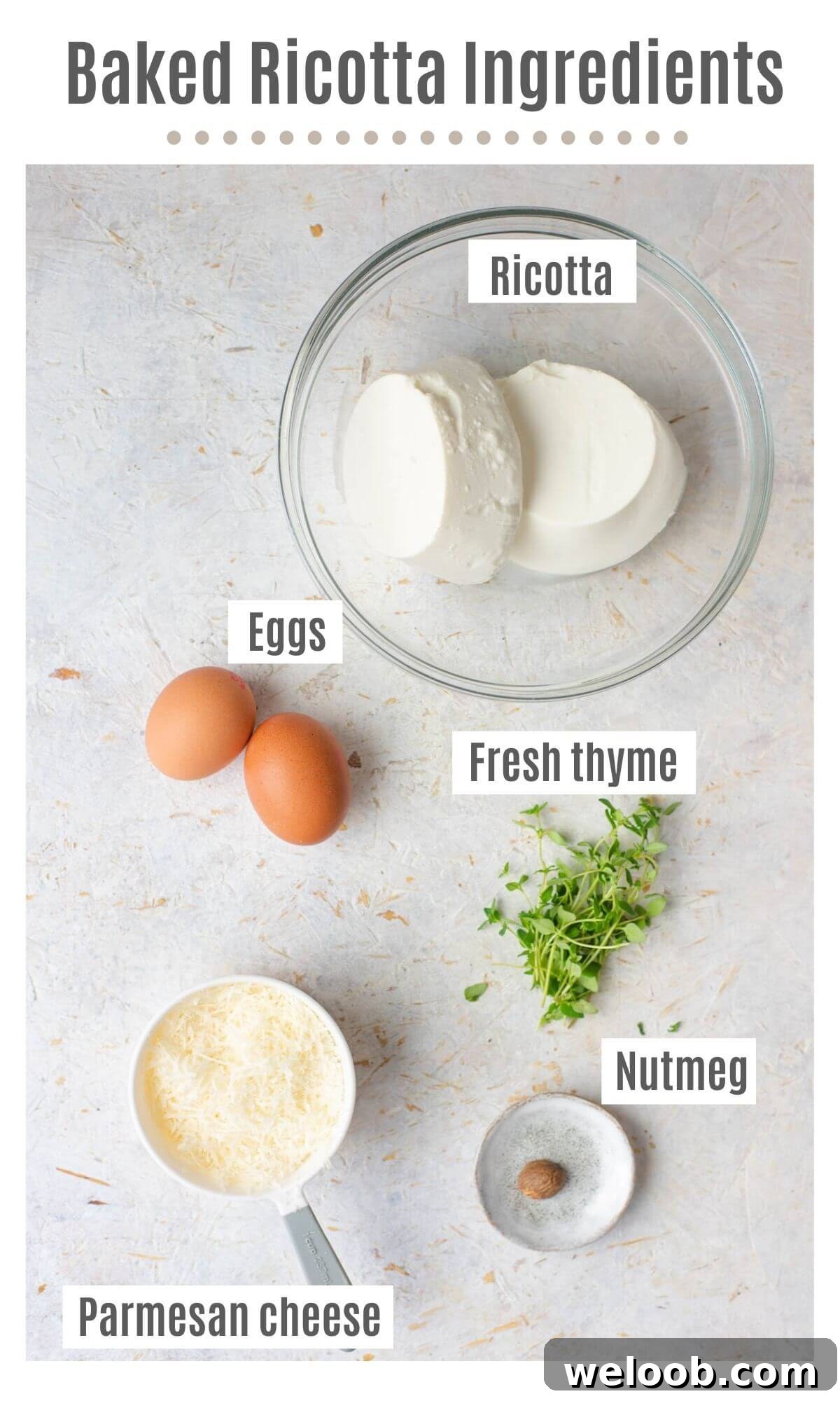 An overhead shot of all the ingredients you need to make baked ricotta