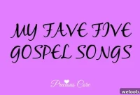 Top 5 Gospel Songs I Love: Timeless Hymns and Powerful Worship