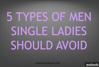 5 Types of Men Single Women Should Avoid